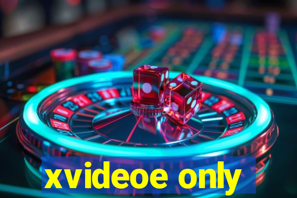 xvideoe only